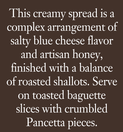 Blue Cheese, Honey & Shallot Spread
